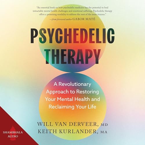 Psychedelic Therapy By Will Van Derveer, Keith Kurlander